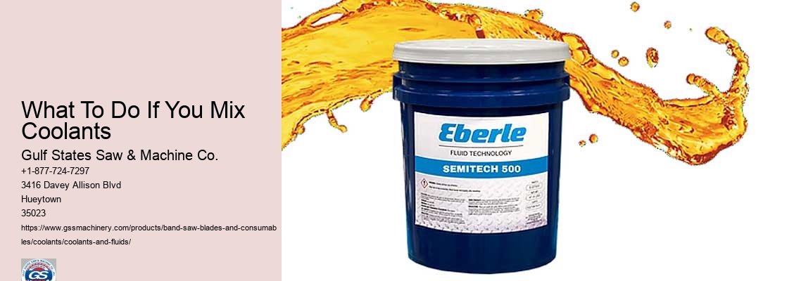 What To Do If You Mix Coolants Gulf States Saw & Machine Co. What To Do If You Mix Coolants